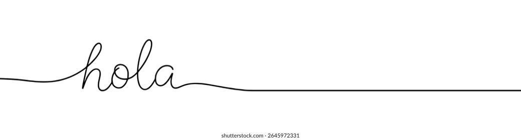Hola greeting continuous one line drawing with word. Minimalistic drawing of phrase illustration.