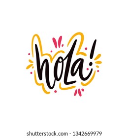 Hola hand drawn vector lettering. Modern typography. Isolated on white background.