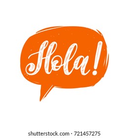 Hola hand lettering phrase translated from spanish Hello in speech bubble.