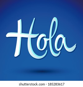 Hola - hello spanish text - vector lettering 