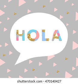 Hola - hello spanish variant text.Vector lettering unique artistic font with golden glitter texture