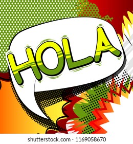 Hola (hello in spanish) - Vector illustrated comic book style phrase.