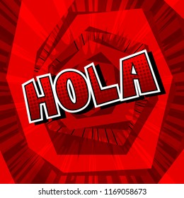 Hola (hello in spanish) - Vector illustrated comic book style phrase.