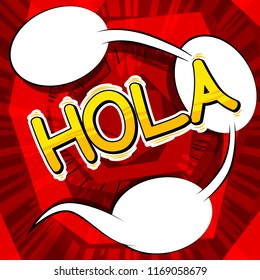 Hola (hello in spanish) - Vector illustrated comic book style phrase.