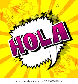 Hola (hello in spanish) - Vector illustrated comic book style phrase.