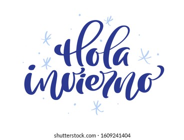 Hola, invierno hello, winter in spanish, hand drawn lettering latin quote isolated on the white background. Fun brush ink inscription for greeting card or t-shirt print