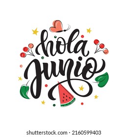 Hola Junio (Hello June in Spanish) handwritten text, modern brush calligraphy, lettering typography and watermelon, berries as logo, icon, card. Summer postcard, invitation, flyer. Vector illustration