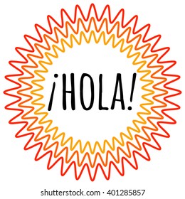 Hola lettering. Translation from spanish is Hello, Hi.