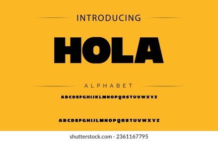 Hola Modern Bold Font. Typography urban style alphabet fonts for fashion, sport, technology, digital, movie, logo design, vector illustration