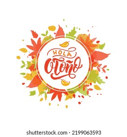 Hola Otono (Hello Autumn) handwritten text in Spanish isolated on white background. Trendy script lettering typography design. Modern brush calligraphy. Vector illustration. Season's greeting