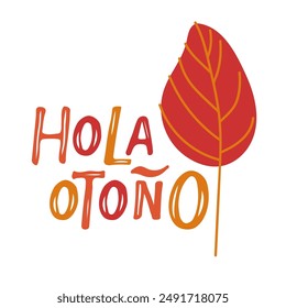 Hola otono lettering with falling leaf doodle sketch design. Spanish autumn lettering. Spanish lettering Hola otono in English means Hello Autumn. Vector illustration. Season greeting card