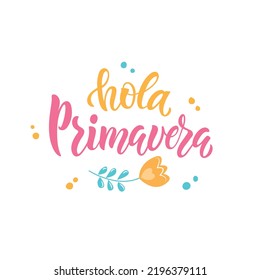 Hola Primavera (Hola primavera) texto escrito a mano en español o portugués brasileño aislado en fondo blanco. Diseño de escritura de escritura a la moda. Caligrafía moderna de pincel. Ilustración del vector 