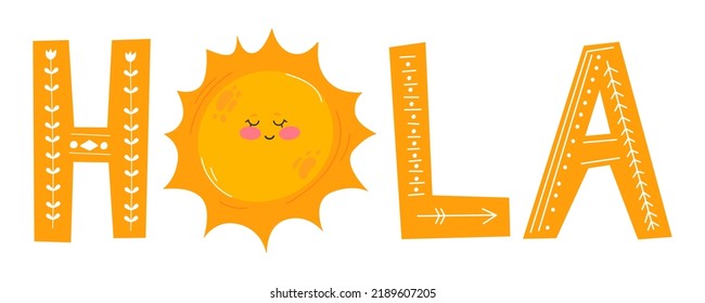 Hola quote with sun. Vector scandinavian style cartoon illustration. Isolated on white background. Hola text print for t-shirt,poster,card concept