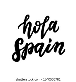 Hola Spain phrase. Hand lettering brush calligraphy.  Design element for cards, posters, tourist souvenirs