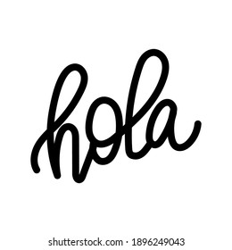 Hola spanish hello hand lettering, custom typography, black ink brush calligraphy, isolated on white background. Vector type illustration.