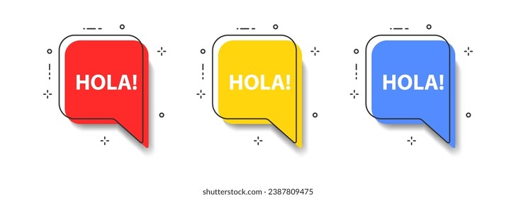 Hola speech bubble. Good message. Chat sticker. Comment in the website. Discussion with people. Talk balloon. Vector illustration.