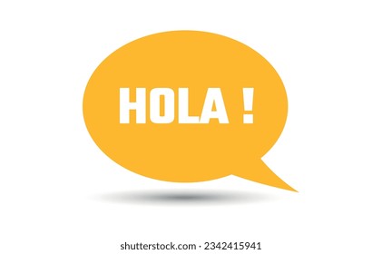 Hola speech bubble vector illustration. Communication speech bubble with Hola text