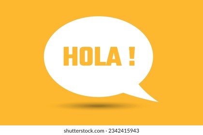 Hola speech bubble vector illustration. Communication speech bubble with Hola text