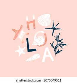 Hola summer.Summer sea shells vector print.Sea shell, starfish drawing.Underwater vector set.