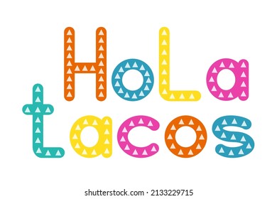 Hola tacos. Lettering phrase on white background. Design element for greeting card, t shirt, poster. Vector illustration