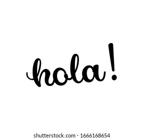 Hola text word Hand drawn Lettering card. Modern brush calligraphy Vector illustration