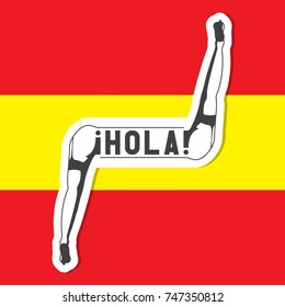 Hola. Vector illustration: female legs and a Spanish greeting against the background of the Spanish flag