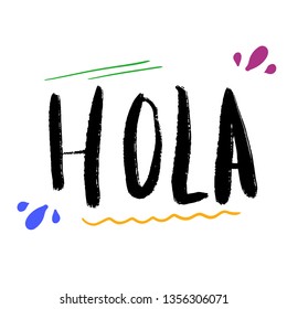 Hola word lettering. Hand drawn brush calligraphy. Vector illustration.