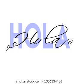 Hola word lettering. Hand drawn brush calligraphy. Vector illustration.