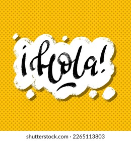 Hola word which means Hello in spanish speech bubble icon symbol. Web design. Sticker design. Hand drawn vector lettering one color texture image.