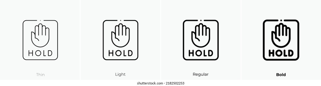 hold icon. Thin, Light Regular And Bold style design isolated on white background