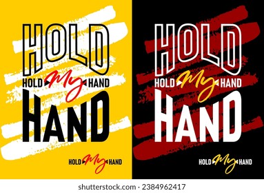 Hold my hand motivational quotes, Short phrases quotes, typography, slogan grunge