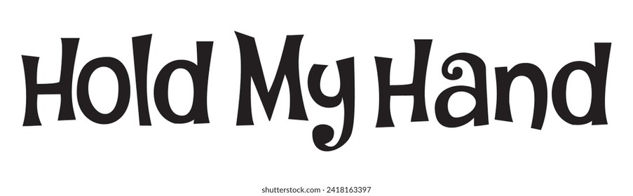 hold my hand text on white background.