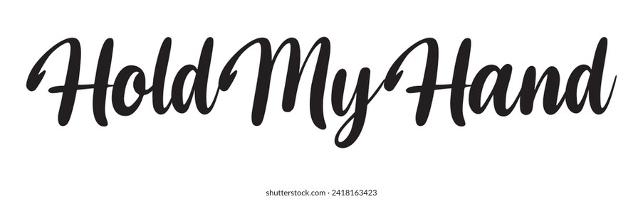 hold my hand text on white background.