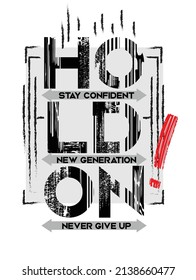Hold on lettering pattern on white background. Typography, t-shirts, graphics, posters, prints, postcards, hoodies, etc. perfect for
