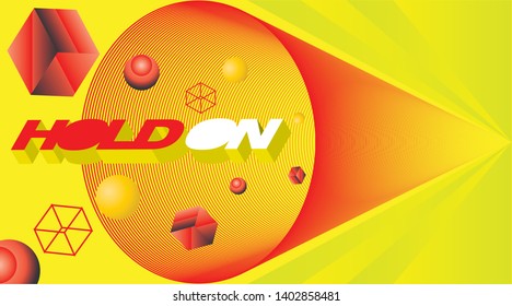 Hold on yellow and red minimalistic poster with 3D elements