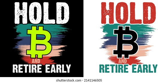 Hold and retire early t shirt design