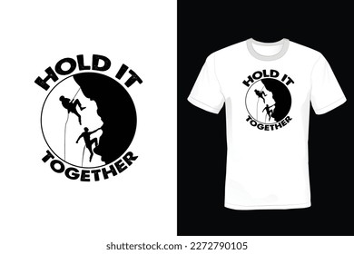 Hold It Together, Climbing T shirt design, vintage, typography