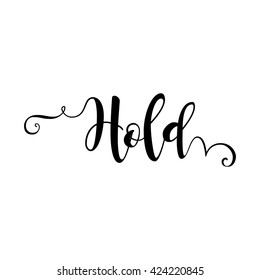Hold. Verb English. Beautiful greeting card with calligraphy black text word. Hand drawn design elements. Handwritten modern brush lettering on a white background isolated. Vector illustration EPS 10