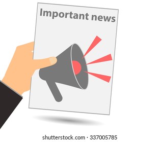 Hold in your hand a newspaper. Important news. Megaphone. View news in the newspaper. Vector illustration.