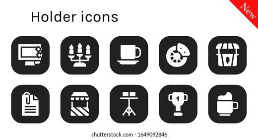 holder icon set. 10 filled holder icons.  Simple modern icons such as: Display, Candlestick, Cup, Break, Stand, Paperclip