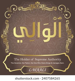 The Holder of Supreme Authority..
The Governor, the Patron, the One Who Owns things and
manages them.