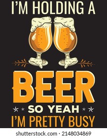 TENGO UNA CERVEZA ASÍ QUE SÍ, ESTOY BASTANTE OCUPADO DISEÑO DE CAMISETAS EN CAMISETA