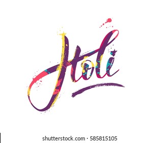 Holi colorful calligraphic lettering poster. Colorful hand written font with paint/ink splatters. Vector illustration