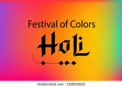 "Holi. Festival of Colors" lettering text  on gradient colorful background. Gothic style.  Poster, banner, advertising, greeting, vector illustration.