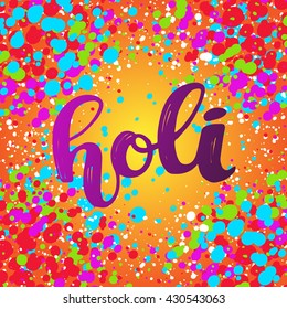 Holi festival poster vector background. Vector trendy hand lettering poster. Hand drawn calligraphy ' holi ' Template poster on orange colored . concept handwritten poster