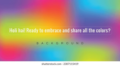 Holi hai! Ready to embrace and share all the colors gradient background