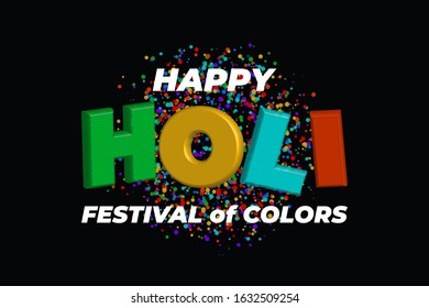 Holi holiday - indian festival of colors. Colorful letter with confetti on black background. Happy Holi greeting card, poster, banner. Abstract vector illustration