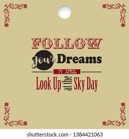 Holiday 14 April - Look Up At The Sky Day. Follow Your Dreams