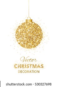 Holiday background with glitter golden decoration. Hanging shiny ball isolated on white. Great for christmas and New Year greeting cards, party posters, banners, flyers. Eps10 vector illustration.