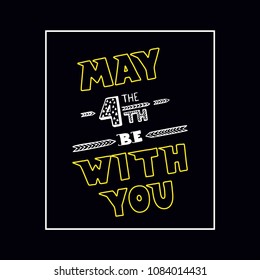 Holiday background, May the 4th be with you. Hand drawn creative lettering on dark background with stars. Greeting card, print  template for film fans. 